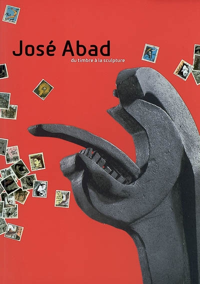 José Abad : du timbre à la sculpture