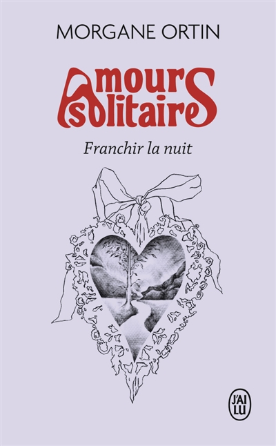 Amours solitaires. Franchir...