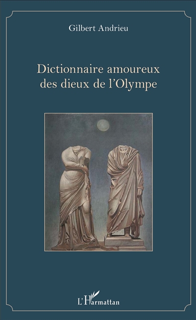 Dictionnaire amoureux des dieux de l'Olympe