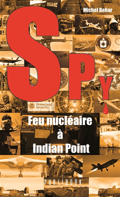 Spy n°6 : Feu nucléaire à Indian Point