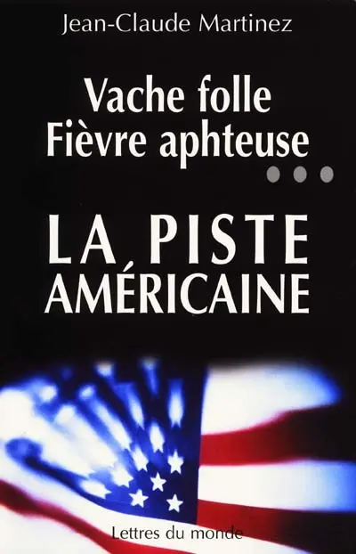 Vache folle, fièvre aphteuse... la piste américaine