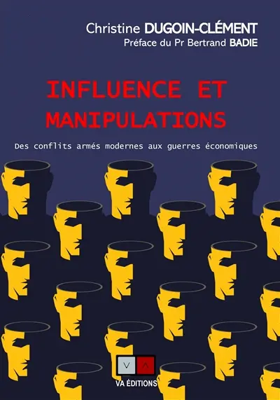 Influence et manipulations : des conflits armés modernes aux guerres économiques