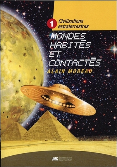 Civilisations extraterrestres. Vol. 1. Mondes habités et contactés