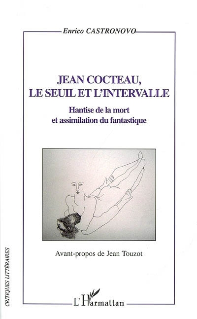 Jean Cocteau, le seuil et l'intervalle : hantise de la mort et assimilation du fantastique