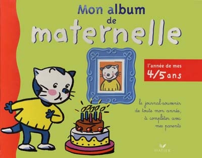 Mon album de maternelle. Vol. 2. L'année de mes 4-5 ans