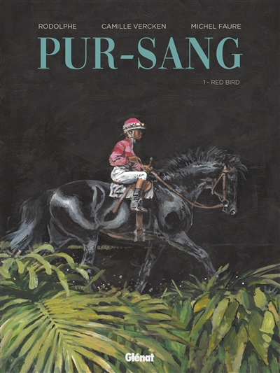 Pur-sang. Vol. 1. Red Bird