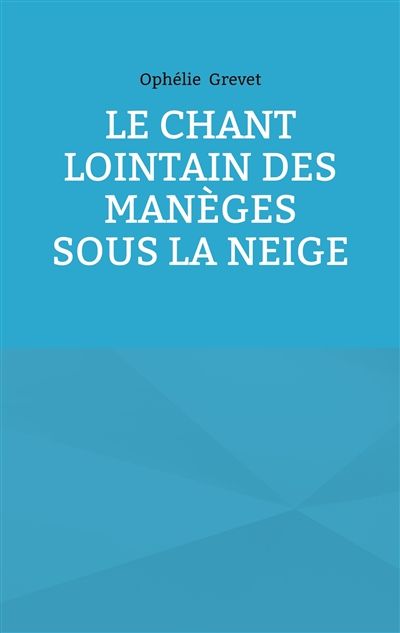 Le Chant lointain des manèges sous la neige