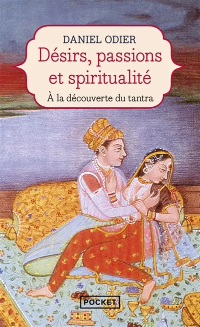 Désirs, passions et spiritualité : à la découverte du tantra