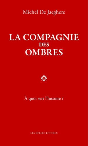 La compagnie des ombres : à quoi sert l'histoire ?