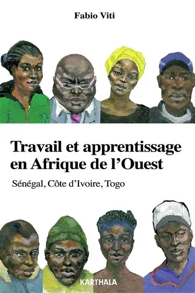Travail et apprentissage en Afrique de l'Ouest : Sénégal, Côte d'Ivoire, Togo