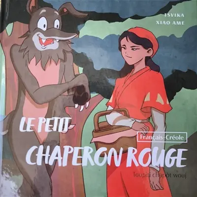 Le Petit Chaperon Rouge, bilingue : français-créole
