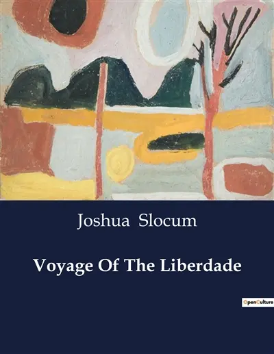Voyage Of The Liberdade : A Maritime Journey of Resilience and Adventure