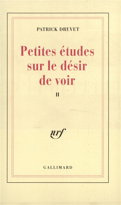 Petites études sur le désir de voir. Vol. 2