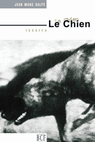 Le chien : pièce en un acte : théâtre