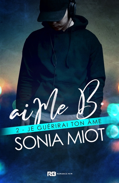 Je guérirai ton âme : aiMe B, T2