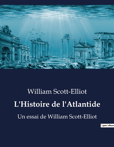 L'Histoire de l'Atlantide : Un essai de William Scott-Elliot
