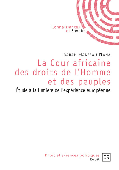 La Cour africaine des droits de l'homme et des peuples : étude à la lumière de l'expérience européenne