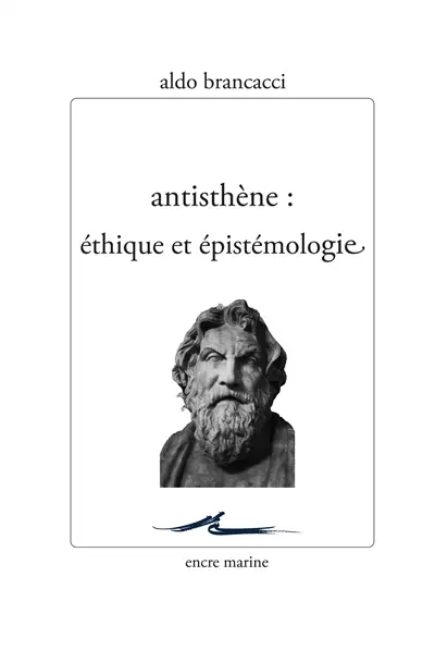 Antisthène : éthique et épistémologie