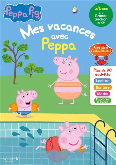 Mes vacances avec Peppa : de la grande section au CP, 5-6 ans : lecture, écriture, maths, explorer le monde