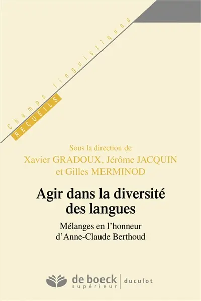 Agir dans la diversité des langues : mélanges en l'honneur d'Anne-Claude Berthoud
