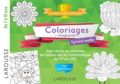Coloriages magiques : spécial maths : pour réviser en s'amusant les notions clés de mathématiques du CP au CM2