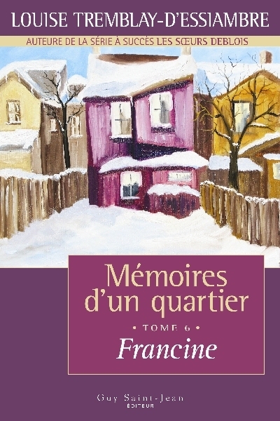 Mémoires d'un quartier. Vol. 6. Francine, 1963-1965