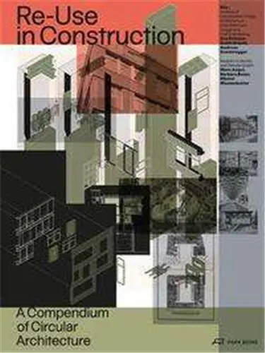 Reuse in Construction A Compendium of Circular Architecture