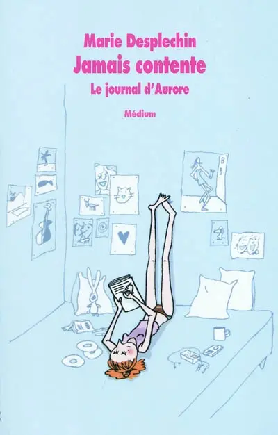 Le journal d'Aurore. Jamais contente
