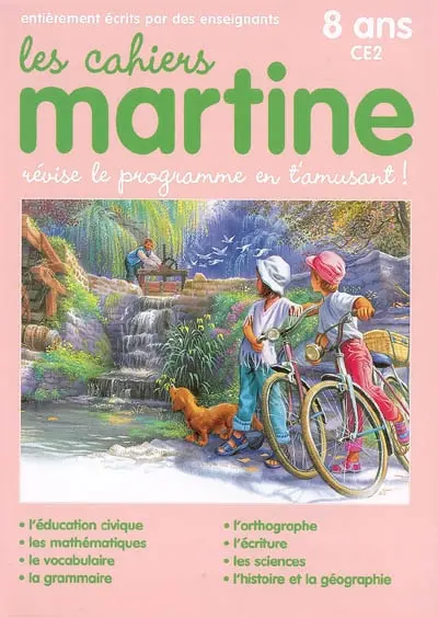 Les cahiers Martine : révise le programme en t'amusant : 8 ans, CE2