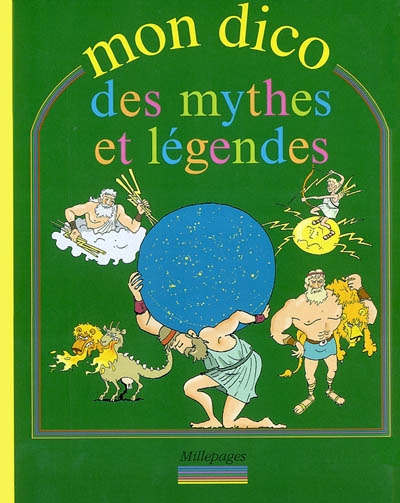 Mon dico des mythes et légendes