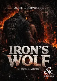 Iron's wolf. Vol. 2. Dernières volontés
