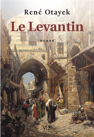 Le Levantin : roman historique