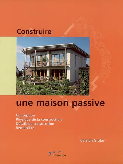 Construire une maison passive : conception, physique de la construction, détails de construction, rentabilité