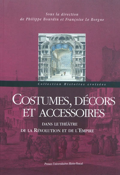 Costumes, décors et accessoires dans le théâtre de la Révolution et de l'Empire