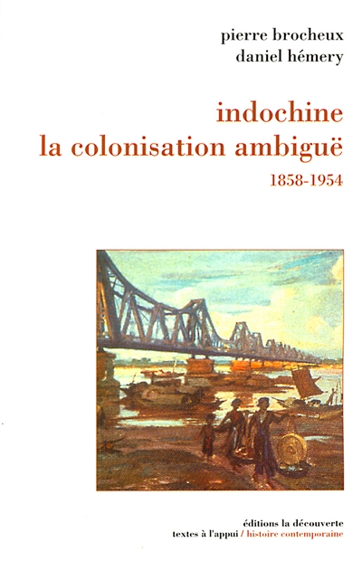 Indochine, la colonisation ambiguë, 1858-1954