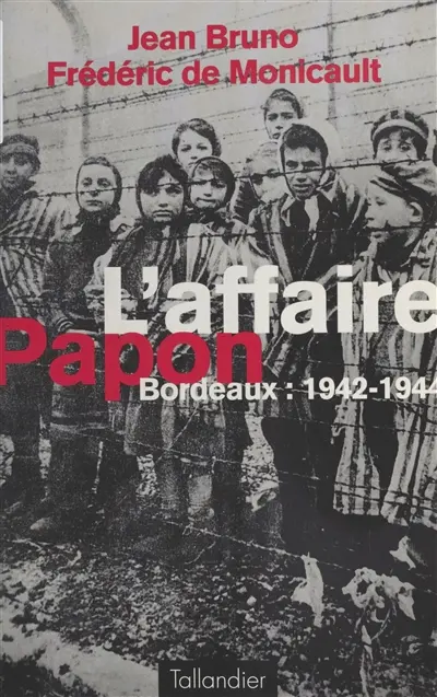 L'affaire Papon : Bordeaux, 1942-1944