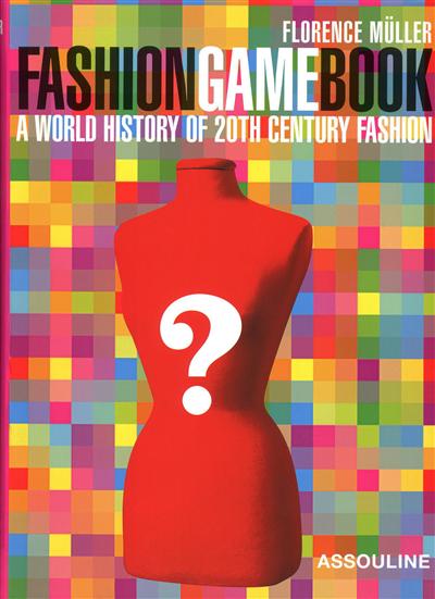 Fashion game book : a world history of 20th century fashion