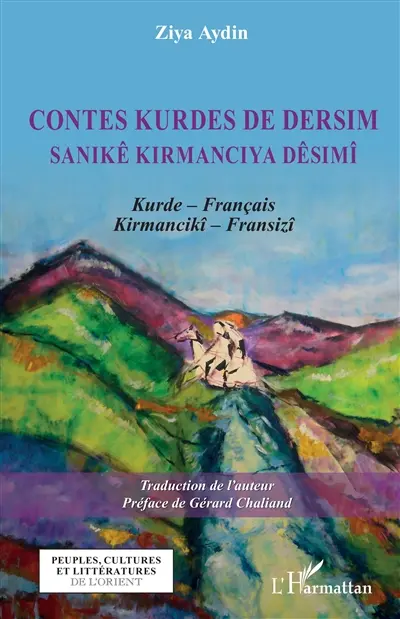 Contes kurdes de Dersim : kurde-français. Sanikê kirmanciya Dêsimî : kirmancikî-fransizî