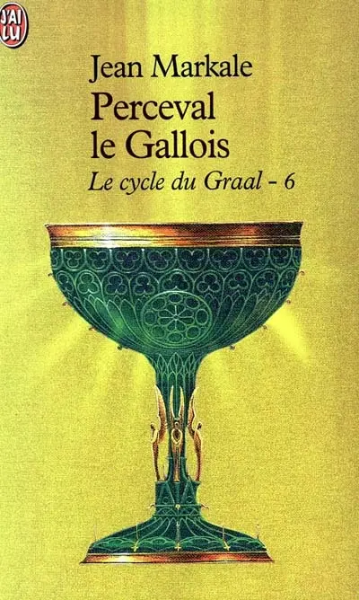 Le cycle du Graal. Vol. 6. Perceval le Gallois