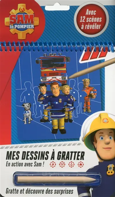 Sam le pompier : mes dessins à gratter : en action avec Sam !