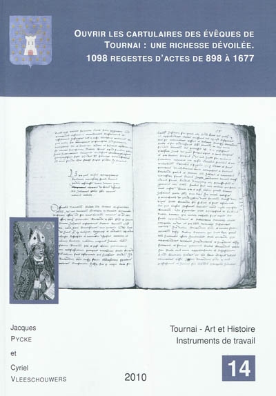 Ouvrir les cartulaires des évêques de Tournai : une richesse dévoilée : 1098 regestes (analyses détaillées) d'actes de 898 à 1677