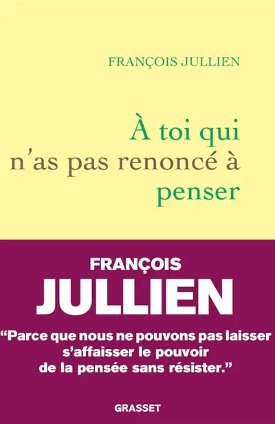 A toi qui n'a pas renoncé à penser A toi qui n'a pas renoncé à penser