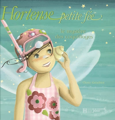 Hortense petite fée. Vol. 2006. Le mystère des coquillages
