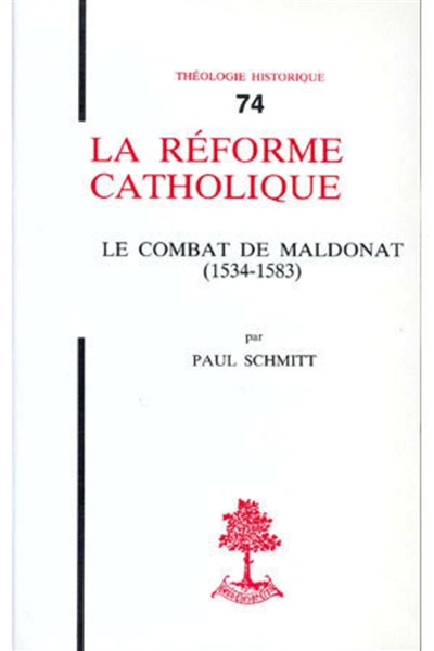 La Réforme catholique : le combat de Maldonat, 1534-1583