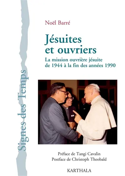 Jésuites et ouvriers : la mission ouvrière jésuite de 1944 à la fin des années 1990