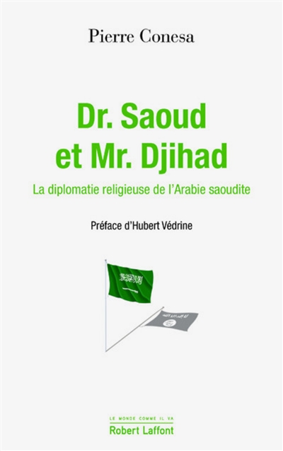 Dr. Saoud et Mr. Djihad : la diplomatie religieuse de l'Arabie saoudite