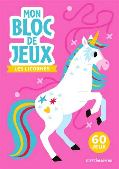 Les licornes : 60 jeux