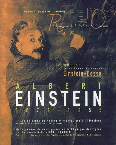 Albert Einstein, 1879-1955 : le manuscrit Einstein-Besso : à l'origine de la relativité générale. The Einstein-Besso manuscript : with the origin of general relativity