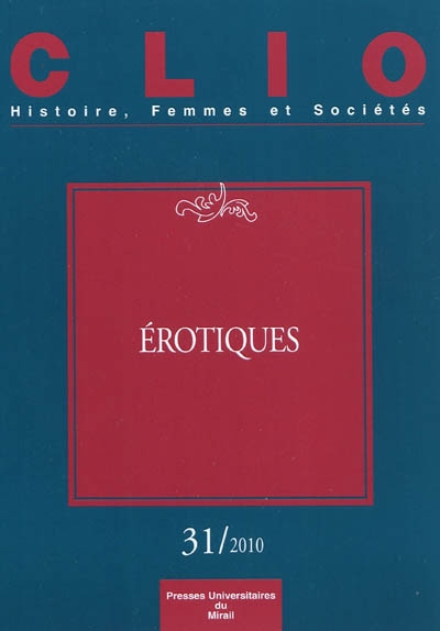 Clio : femmes, genre, histoire, n° 31. Erotiques