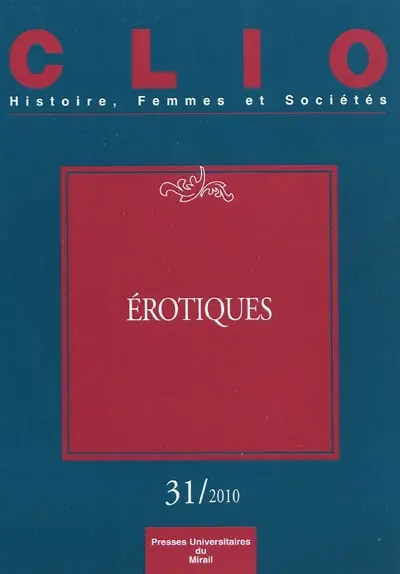 Clio : femmes, genre, histoire, n° 31. Erotiques